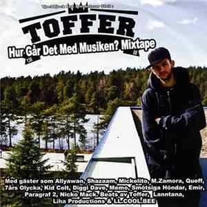 Toffer - Hur Går Det Med Musiken? Mixtape mp3