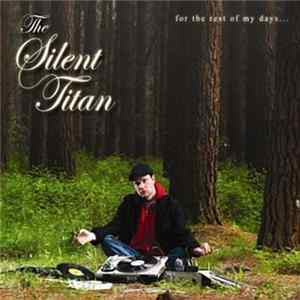 The Silent Titan - For The Rest Of My Days... mp3