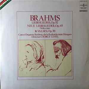 Brahms, Orquesta Sinfónica De La Radiotelevisión Húngara, Gyorgy Lehel - Liebeslieder, Op. 52 / Neue Liebeslieder, Op. 65 / 16 Valses mp3