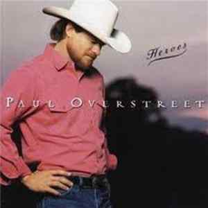 Paul Overstreet - Heroes mp3