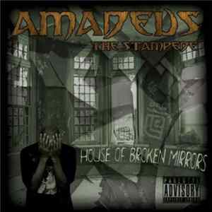 Amadeus The Stampede - House Of Broken Mirrors mp3