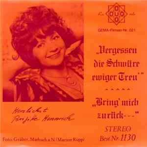 Brigitte Hennrich - Vergessen Die Schwüre Ewiger Treu / Bring' Mich Zurück mp3