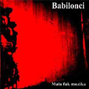 Babilonci - Mala Fuk Muzika mp3
