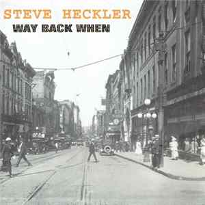 Steve Heckler - Way Back When mp3