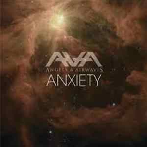 Angels & Airwaves - Anxiety mp3