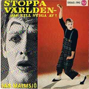 Jan Malmsjö - Stoppa Världen - Jag Vill Stiga Av! mp3