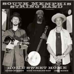 South Memphis String Band - Home Sweet Home mp3