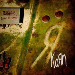 Korn - Oildale (Leave Me Alone) mp3