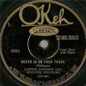 Lonnie Johnson And Spencer Williams / Lonnie Johnson And Jimmy Foster - Death Is On Your Track / I Want A Little Some O' That What You Got mp3