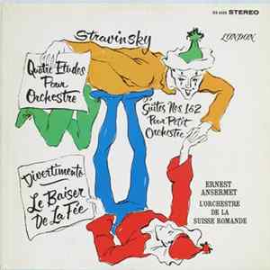 Stravinsky, Ernest Ansermet, L'Orchestre De La Suisse Romande - Quatre Etudes Pour Orchestre / Suites Nos. 1&2 Pour Petit Orchestre / Divertimento - Le Baiser De La Fée mp3