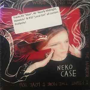 Neko Case - The Worse Things Get, The Harder I Fight, The Harder I Fight, The More I Love You mp3