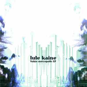 Lule Kaine - Vulgo Metropolis EP mp3