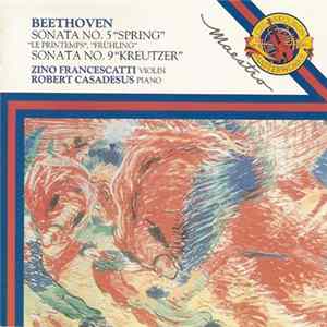 Beethoven, Zino Francescatti, Robert Casadesus - Sonata No.5 For Violin And Piano "Spring" / "Le Printemps" / "Frühling" - Sonata No.9 For Violin And Piano "Kreutzer" mp3