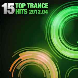 Various - 15 Top Trance Hits 2012.04 mp3