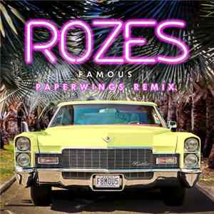 Rozes - Famous (Paperwings Remix) mp3