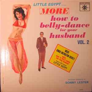 Orchestra Conducted By Sonny Lester - Little Egypt Presents More How To Belly-Dance For Your Husband Vol. 2 mp3