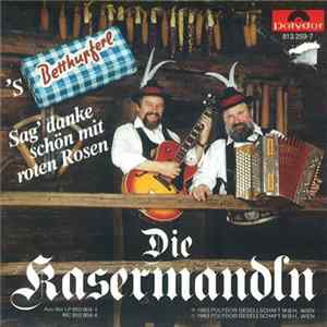 Die Kasermandln - 's Betthupferl / Sag' Danke Schön Mit Roten Rosen mp3