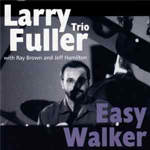 Larry Fuller Trio - Easy Walker mp3
