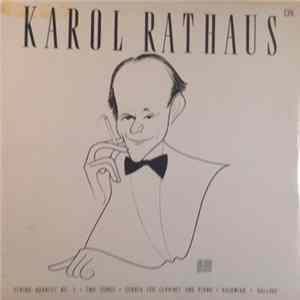 Karol Rathaus - String Quartet No. 5 · Two Songs · Sonata For Clarinet And Piano · Kujawiak · Ballade mp3