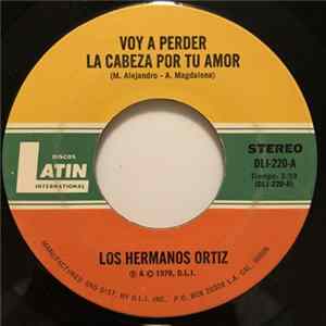 Los Hermanos Ortiz - Voy A Perder La Cabeza Por Tu Amor / Corrido De Ismael Macario mp3