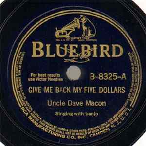 Uncle Dave Macon - Give Me Back My Five Dollars / Railroadin' And Gamblin' mp3