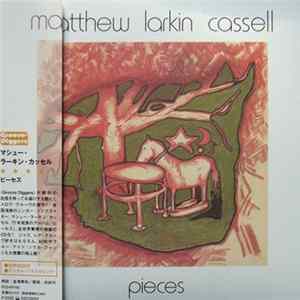 Matthew Larkin Cassell - Pieces mp3