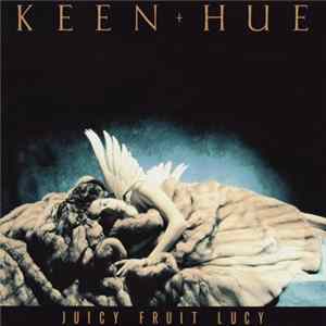 Keen Hue - Juicy Fruit Lucy mp3