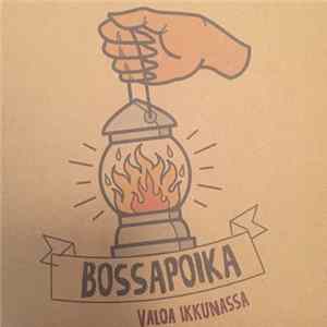 Bossapoika - Valoa Ikkunassa mp3