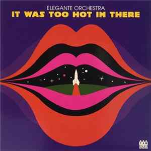 Elegante Orchestra - It Was Too Hot In There mp3