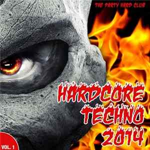 Various - Hardcore Techno 2014 Vol 1 (The Party Hard Club) mp3