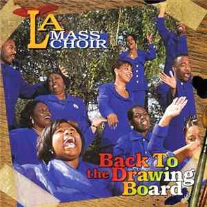 The LA Mass Choir - Back To The Drawing Board mp3
