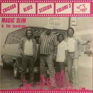 Magic Slim & The Teardrops - Chicago Blues Session Volume 3 mp3
