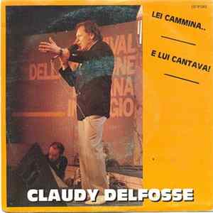 Claudy Delfosse - Lei Cammina / E Lui Cantava mp3