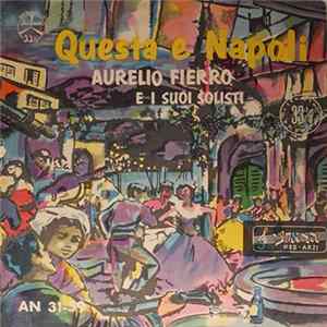 Aurelio Fierro Ed I Suoi Solisti - Questa e Napoli mp3