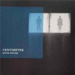 Centimeter - Precis Som Jag mp3