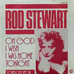 Rod Stewart - Oh God I Wish I Was Home Tonight mp3