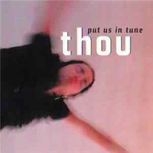 Thou - Put Us In Tune mp3