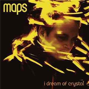 Maps - I Dream Of Crystal mp3