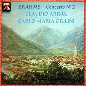 Brahms - Claudio Arrau, Philharmonia Orchestra, Carlo Maria Giulini - Concerto N° 2 mp3