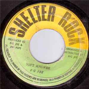 Big Joe / Jah Pops - Soft Answer / Shelter Rocking mp3