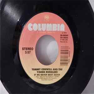 Tommy Conwell And The Young Rumblers - If We Never Meet Again / Everything They Say Is True mp3