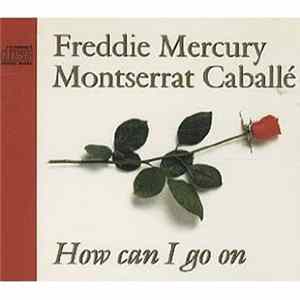 Freddie Mercury, Montserrat Caballé - How Can I Go On mp3