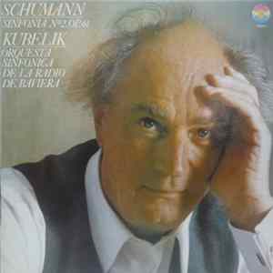 Schumann, Kubelik - Orquesta Sinfónica De La Radio De Baviera - Sinfonía Nº 2, Op. 61 mp3
