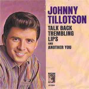 Johnny Tillotson - Talk Back Trembling Lips / Another You mp3