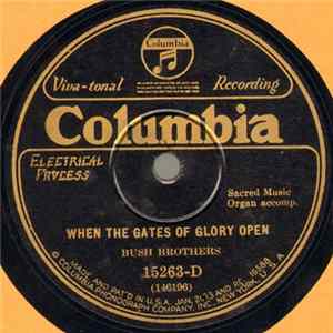 Bush Brothers - When The Gates Of Glory Open / On The Glory Road mp3