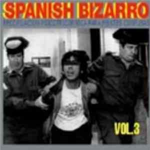Various - Spanish Bizarro Vol. 3 - Recopilacion Psicotricórnica Para Mentes Confusas mp3