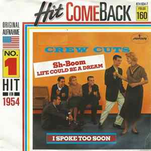 Crew Cuts - Sh-Boom (Life Could Be A Dream) / I Spoke Too Soon mp3