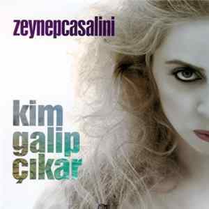 Zeynep Casalini - Kim Galip Çıkar? mp3