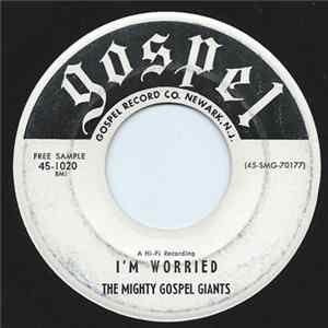 The Mighty Gospel Giants - I'm Worried / There'll Be A Perfect Day mp3