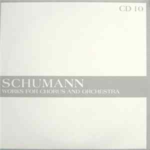 Schumann - The Masterworks - Works For Chorus And Orchestras (CD 10) mp3